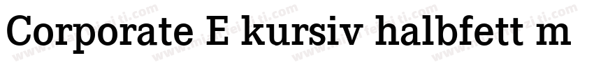 Corporate E kursiv halbfett m Medziff字体转换